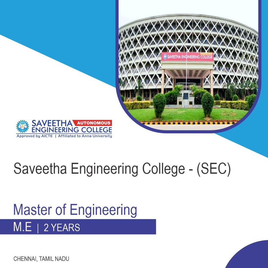 Master of Engineering [M.E] at Saveetha Engineering College, Chennai